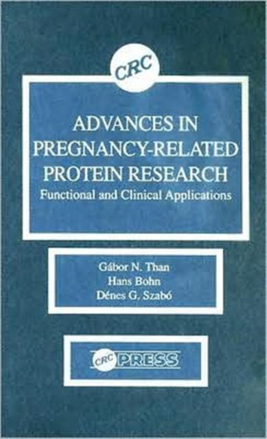 Book cover of: Advances in Pregnancy-Related Protein Research Functional and Clinical Applications
