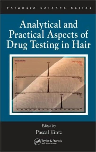 Book cover of: Analytical and Practical Aspects of Drug Testing in Hair. By: Pascal Kintz
