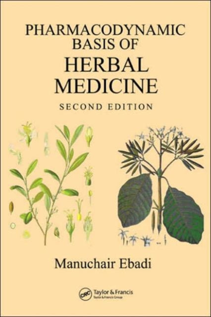 Book cover of: Pharmacodynamic Basis of Herbal Medicine. By: Manuchair S. Ebadi, Manuchair Ebadi