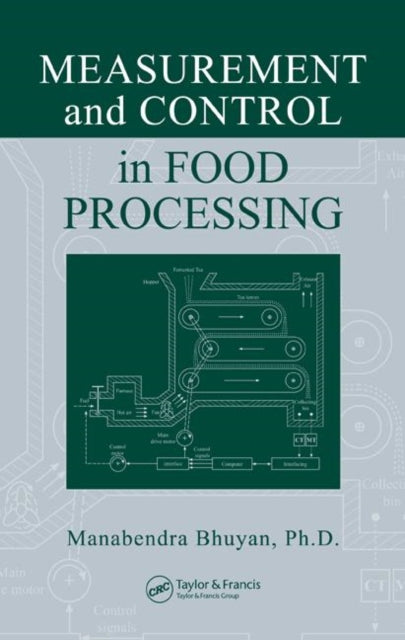 Book cover of: Measurement and Control in Food Processing. By: Ph.D., Manabendra Bhuyan, Manabendra Bhuyan