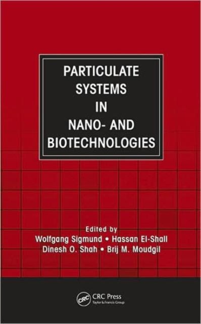 Book cover of: Particulate Systems in Nano- and Biotechnologies. By: Wolfgang Sigmund