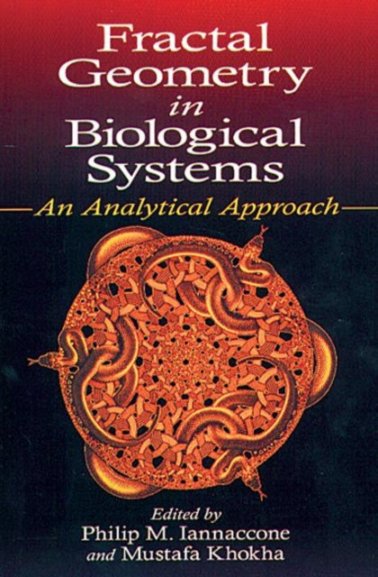 Book cover of: Fractal Geometry in Biological Systems. By: Philip M. Iannaccone