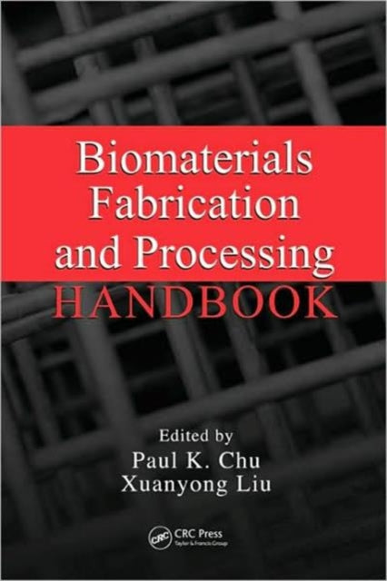 Book cover of: Biomaterials Fabrication and Processing Handbook