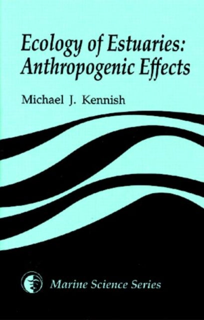 Book cover of: Ecology of Estuaries. By: Michael J. Kennish
