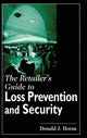 Book cover of: Retailer's Guide to Loss Prevention and Security