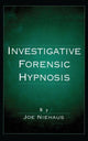 Book cover of: Investigative Forensic Hypnosis