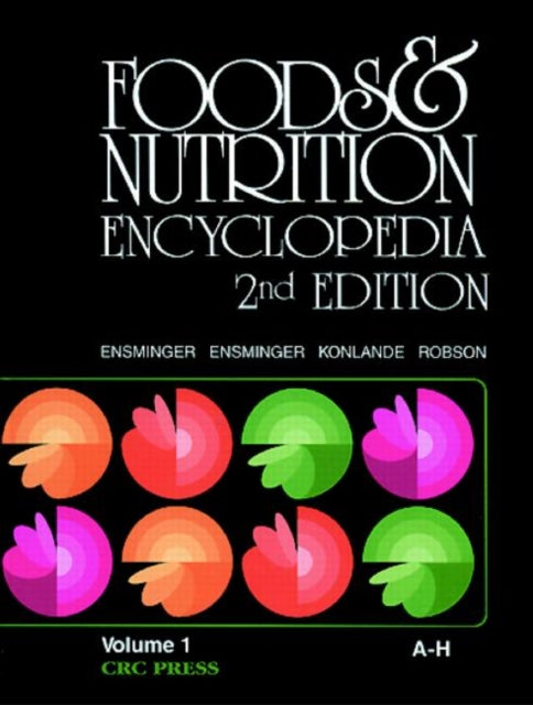 Book cover of: Foods & Nutrition Encyclopedia, 2nd Edition, Volume 1. By: Marion Eugene Ensminger