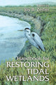 Book cover of: Handbook for Restoring Tidal Wetlands. By: Joy B. Zedler