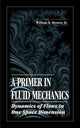 Book cover of: Primer in Fluid MechanicsDynamics of Flows in One Space Dimension. By: Jr., William B. Brower