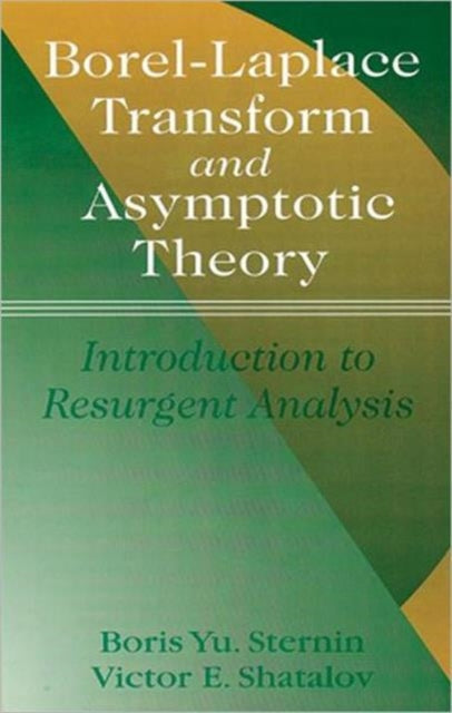 Book cover of: Borel-Laplace Transform and Asymptotic Theory. By: Boris Yu. Sternin