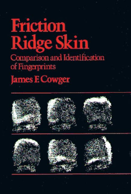 Book cover of: Friction Ridge Skin. By: James F. Cowger