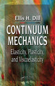 Book cover of: Continuum Mechanics. By: Ellis H. Dill