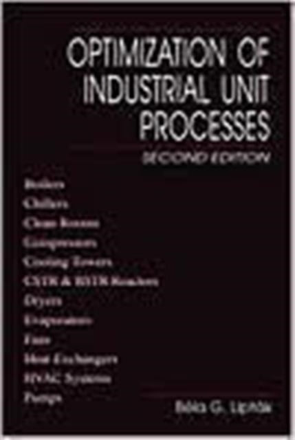 Book cover of: Optimization of Industrial Unit Processes. By: Béla G. Lipták