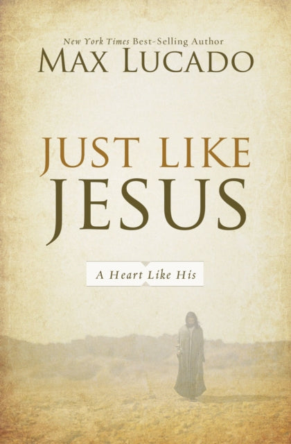 Book cover of: Just Like Jesus. By: Max Lucado