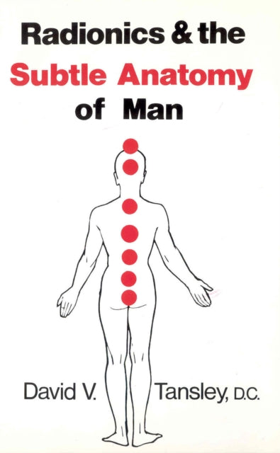 Book cover of: Radionics & The Subtle Anatomy Of Man. By: David Tansley