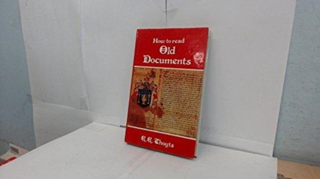 Book cover of: How to Read Old Documents