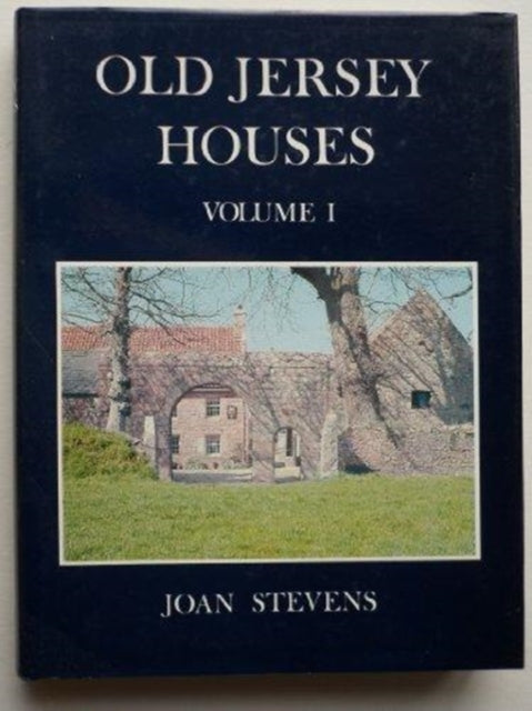 Book cover of: Old Jersey Houses and Those Who Lived in Them. By: Joan Stevens