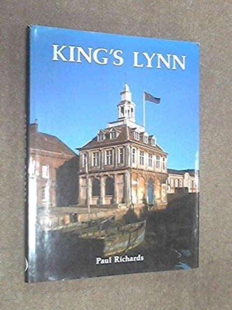 Book cover of: King's Lynn. By: Paul Richards