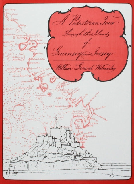 Book cover of: Pedestrian Tour through the Islands of Guernsey and Jersey