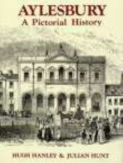 Book cover of: Aylesbury: A Pictorial History