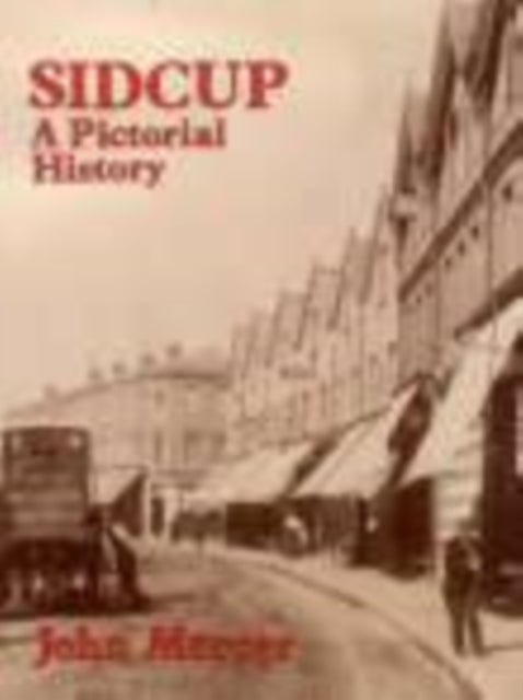 Book cover of: Sidcup A Pictorial History. By: John Mercer