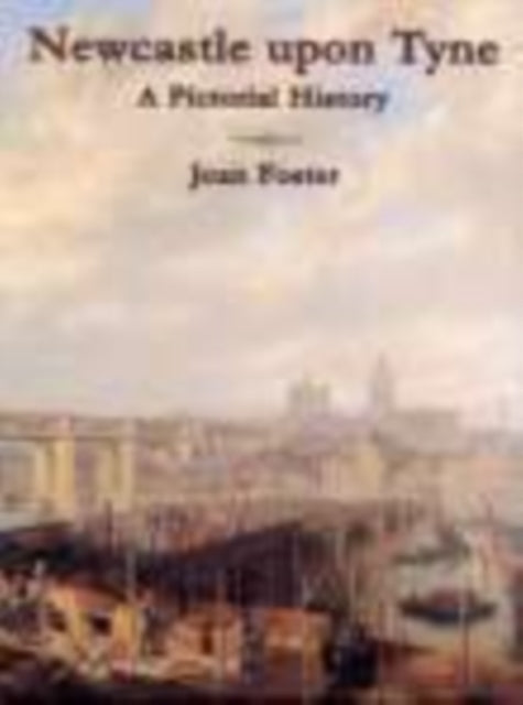 Book cover of: Newcastle Upon Tyne A Pictorial History