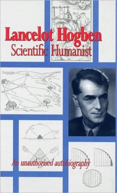 Book cover of: Lancelot Hogben Scientific Humanist. By: Lancelot Hogben