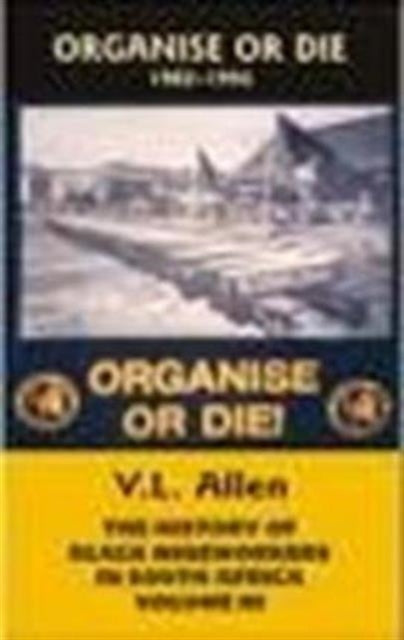 Book cover of: History of Black Mineworkers in South Africa. By: V. L. Allen