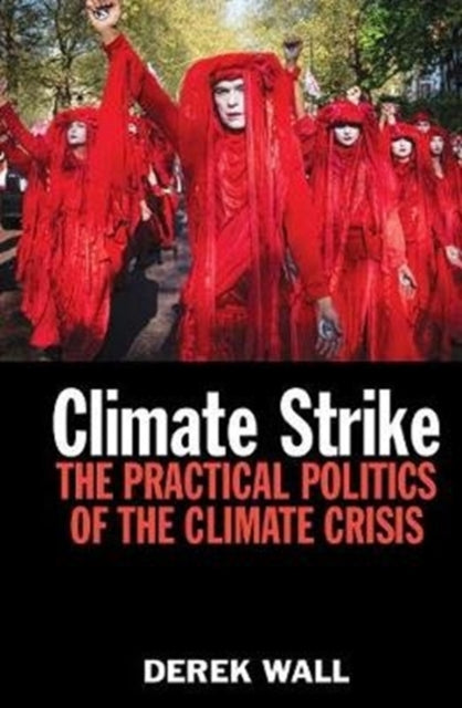 Book cover of: Climate Strike. By: Derek WALL