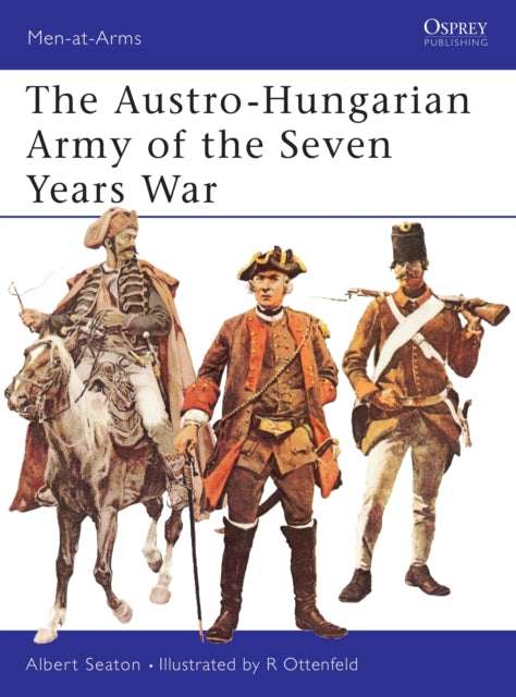 Book cover of: Austro-Hungarian Army of the Seven Years War. By: Albert Seaton