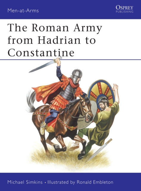 Book cover of: Roman Army from Hadrian to Constantine. By: Michael Simkins