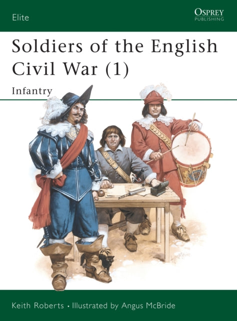 Book cover of: Soldiers of the English Civil War (1). By: Keith Roberts