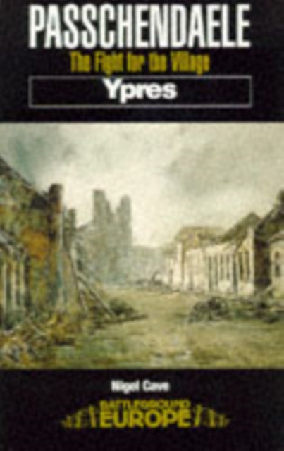 Book cover of: Passchendaele: The Fight for the Village