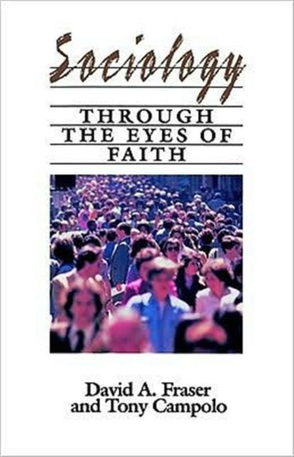 Book cover of: Sociology Through The Eyes of Faith