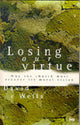 Book cover of: Losing Our Virtue. By: David F. Wells