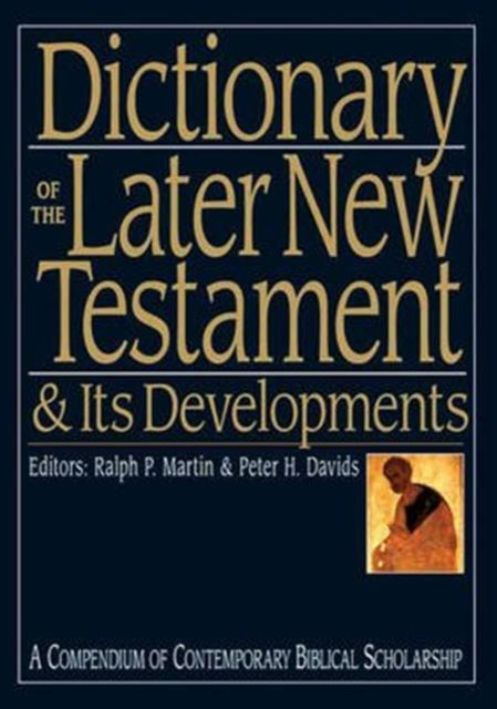 Book cover of: Dictionary of the Later New Testament and its Developments. By: Ralph P. Martin