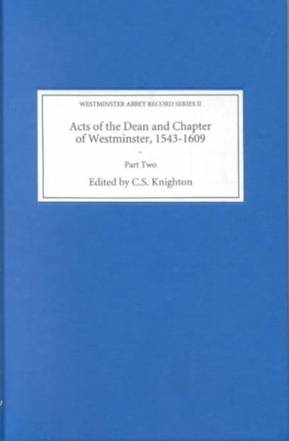 Book cover of: Acts of the Dean and Chapter of Westminster, 1543-1609. By: C.S. Knighton