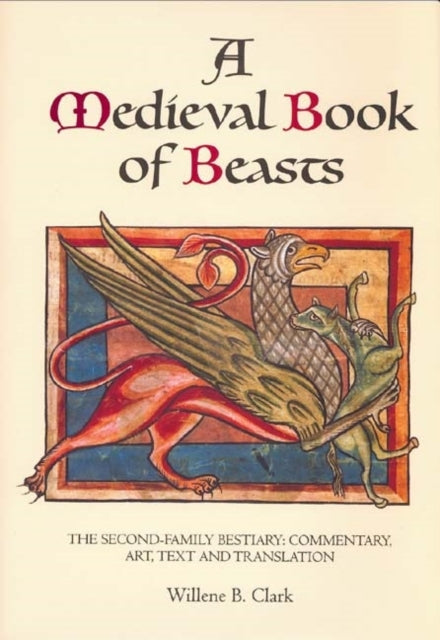 Book cover of: Medieval Book of Beasts. By: Willene B. Clark
