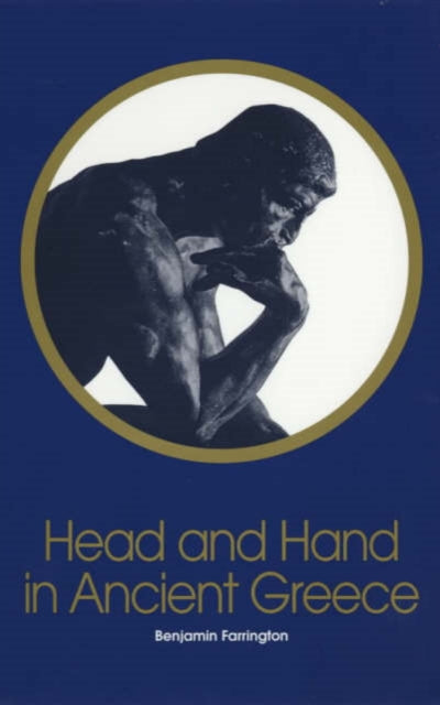 Book cover of: Head and Hand in Ancient Greece. By: Benjamin Farrington
