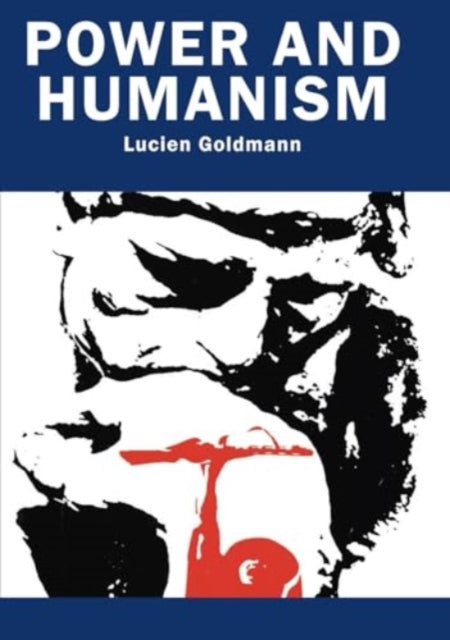 Book cover of: Power And Humanism. By: Lucien Goldmann