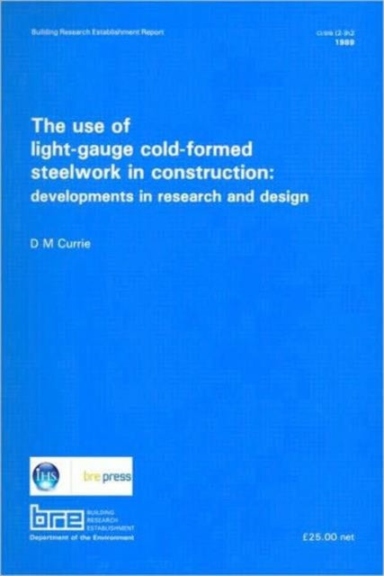 Book cover of: Use of Light-Gauge Cold-Formed Steelwork in Construction. By: D.M. Currie