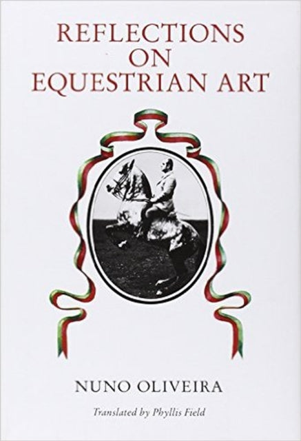 Book cover of: Reflections on Equestrian Art. By: Nuno Oliveira