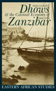 Book cover of: Dhows and the Colonial Economy of Zanzibar 1860-1970. By: Erik Gilbert