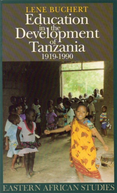 Book cover of: Education in the Development of Tanzania, 1919-90. By: Lene Buchert