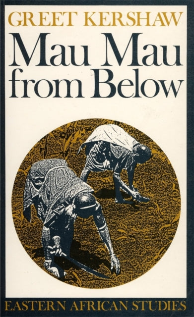 Book cover of: Mau Mau from Below. By: Greet Kershaw