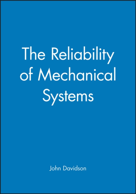 Book cover of: Reliability of Mechanical Systems. By: John Davidson