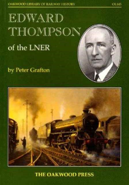 Book cover of: Edward Thompson of the LNER. By: Peter Grafton