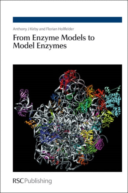 Book cover of: From Enzyme Models to Model Enzymes. By: Anthony J. Kirby
