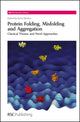 Book cover of: Protein Folding, Misfolding and Aggregation