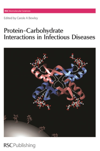 Book cover of: Protein-Carbohydrate Interactions in Infectious Diseases. By: C A Bewley